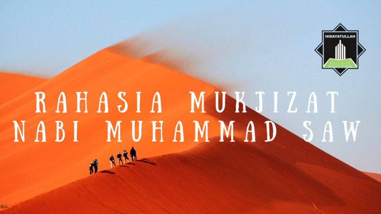 Rahasia di Balik Mukjizat Nabi Muhammad Rasulullah  SAW