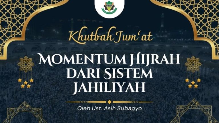 [KHUTBAH JUMAT] Momentum Hijrah dari Sistem Jahiliyah