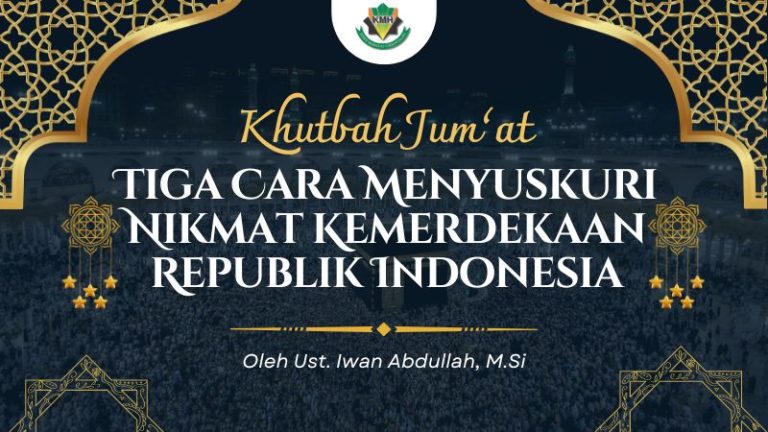 [KHUTBAH JUM’AT] Tiga Cara Mensyukuri Nikmat Kemerdekaan Republik Indonesia