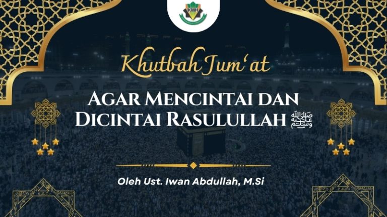 [KHUTBAH JUM’AT] Keutamaan Bulan Rabiul Awal dan 3 Jalan Raih Cinta Nabi ﷺ