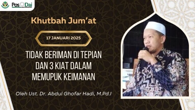 [KHUTBAH JUM’AT] Tidak Beriman di Tepian dan 3 Kiat dalam Memupuk Keimanan
