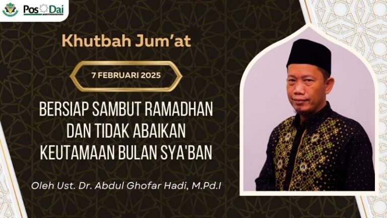 [KHUTBAH JUM’AT] Bersiap Sambut Ramadhan dan Tidak Abaikan Keutamaan Bulan Sya’ban