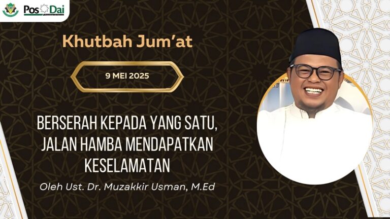 [KHUTBAH JUM’AT] Berserah kepada Yang Satu, Jalan Hamba Mendapatkan Keselamatan