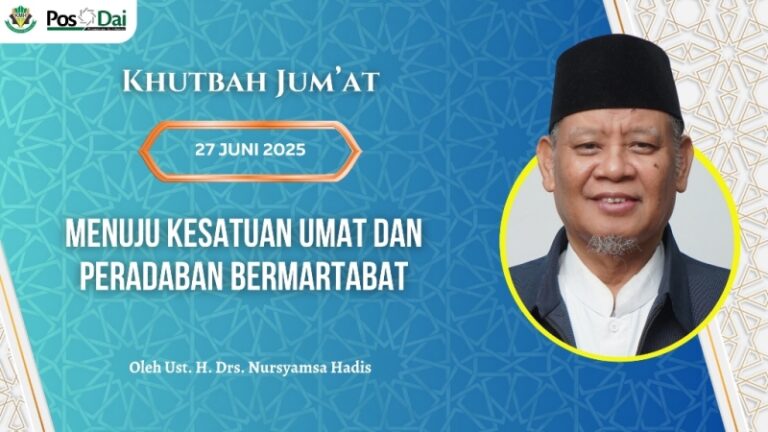 [KHUTBAH JUM’AT] Menuju Kesatuan Umat dan Peradaban Bermartabat