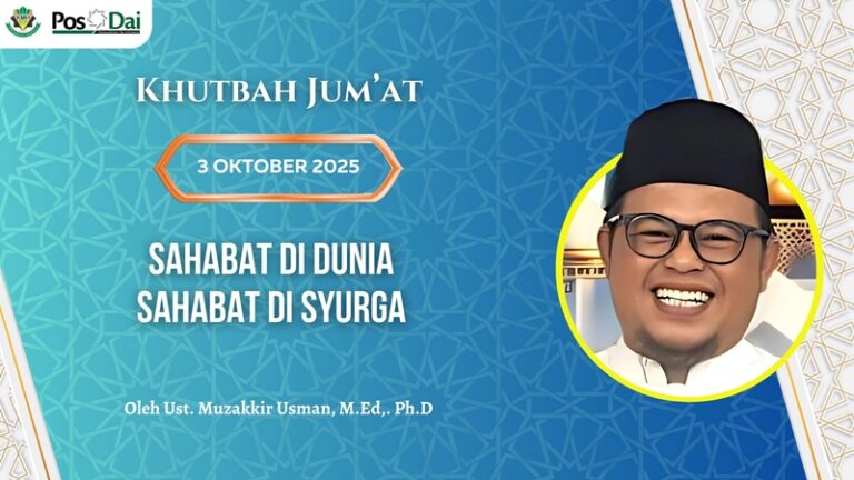 [KHUTBAH JUM’AT] Menjadi Sahabat di Dunia dan Sahabat di Syurga