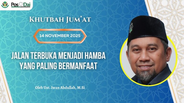 KHUTBAH JUM’AT Jalan Terbuka Menjadi Hamba yang Paling Bermanfaat