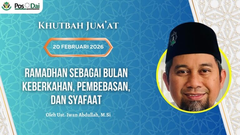 KHUTBAH JUM’AT Ramadhan sebagai Bulan Keberkahan, Pembebasan, dan Syafaat