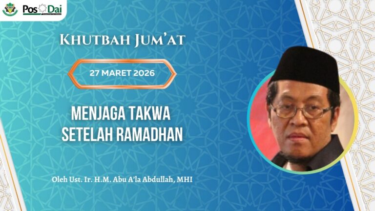 KHUTBAH JUM’AT Menjaga Takwa Setelah Ramadhan