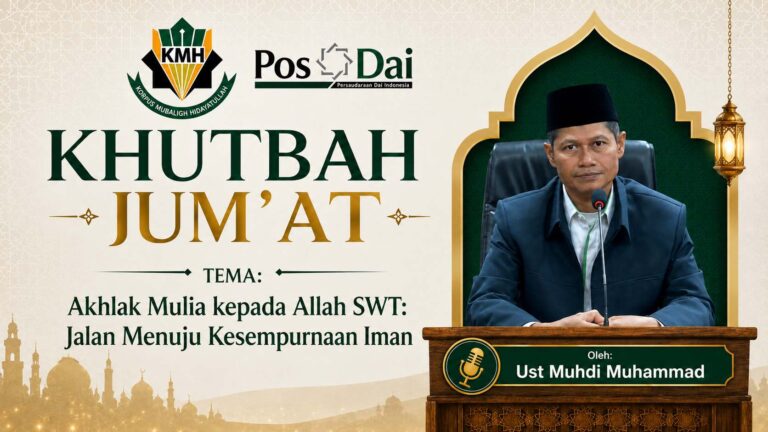 KHUTBAH JUMAT Akhlak Mulia kepada Allah SWT: Jalan Menuju Kesempurnaan Iman